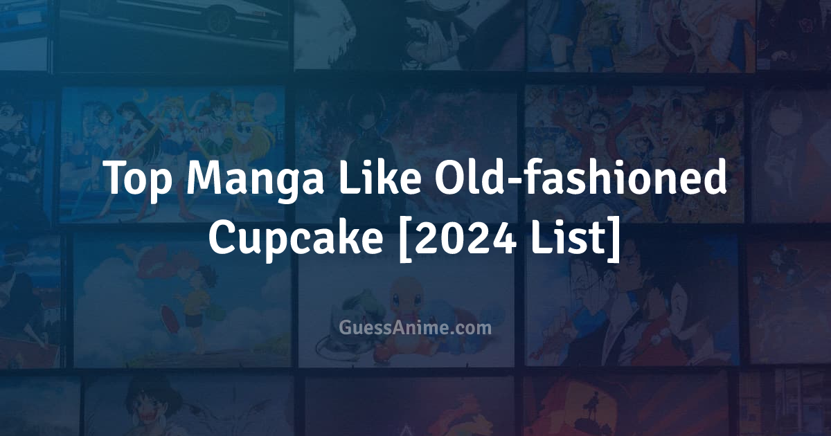 Top Manga Like Oldfashioned Cupcake [2024 List] GuessAnime